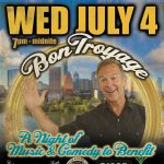 BON TROYAGE: a 4th of JULY Fundraiser for local charities w. host Troy Dillinger