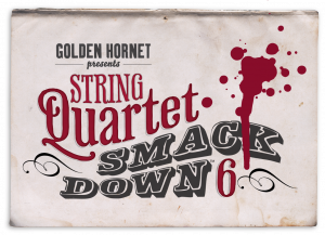 Golden Hornet's String Quartet Smackdown VI