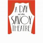 A Day at the Savoy Theatre