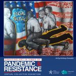 Gallery 1 - Art in Times of Pandemic & Resistance