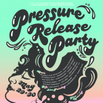 Pressure Release Party with SIMS Foundation & Scary American Studios