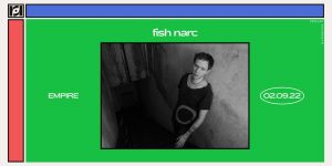 Resound Presents: fish narc at Empire Control Room - 2/9/22