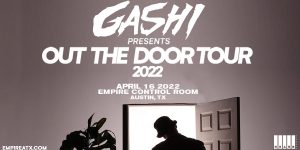 GASHI at Empire Control Room - 4/16