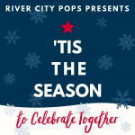 River City Pops Presents: 'Tis the Season!
