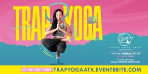 Trap Yoga ATX | Experience Vinyasa Flow Yoga Infus...