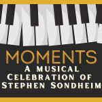 Moments: A Musical Celebration of Stephen Sondheim