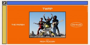 Resound Presents: TWRP w/ Rich Aucoin at The Parish - 3/10