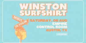 C3 Presents: Winston Surfshirt at Empire Control Room 08/06/22