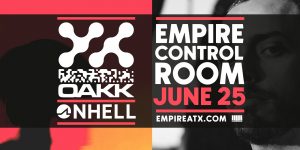 OAKK and ONHELL at Empire Control Room - 6/25