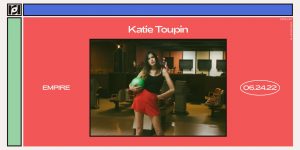 Resound Presents: Katie Toupin at Empire Control R...