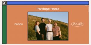Porridge Radio at Parish 10/1