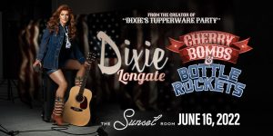 Dixie Longate: Cherry Bombs and Bottle Rockets