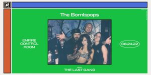 Resound Presents: The Bombpops w/ The Last Gang at Empire - 8/24