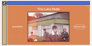 Resound Presents: The Luka State at Mohawk on Sept 27th