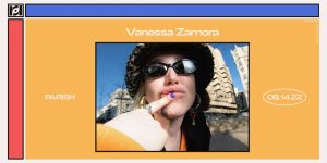 Resound Presents: Vanessa Zamora at Parish - 8/14