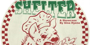 Shelter: A Comedy Showcase Curated By Gina Hyena