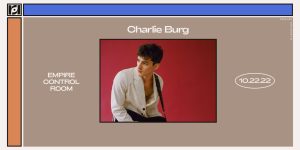 Charlie Burg at Empire Control Room on 10/22