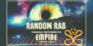 Empire Presents: Random Rab @ Empire on Sept 8th