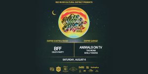 Red River Cultural District Presents: Hot Summer Nights 2022 @ Empire on Saturday 8/6