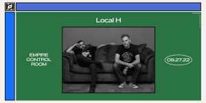 Resound Presents: Local H - Here Comes The Zoo 20th Anniversary Tour @ Empire on 9/27
