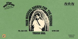 Trucha Soul at My Oh My on 7/15