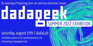 dadageek Summer 2022 Exhibition