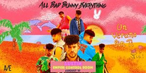 Empire Presents: All Bad Bunny Everything @ Empire on 8/19Empire