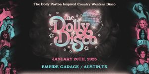 Empire Presents: THE DOLLY DISCO (Country Disco Dance Party) @ Empire on 1/20/23
