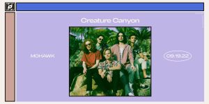 Resound Presents: Creature Canyon at Mohawk on 9/19