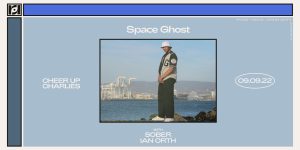 Resound Presents: Space Ghost w/ Sober and Ian Orth on 9/9