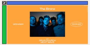Resound Presents: The Bronx with Drug Church & Meat Wave at Mohawk on 10/31