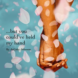 …but you could’ve held my hand (PREVIEW)