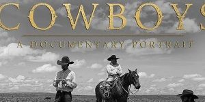 Cowboys, A Documentary Portrait": Film Screening and Filmmaker Q&A