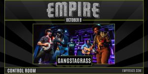 Empire Presents: Gangstagrass on Oct. 8th