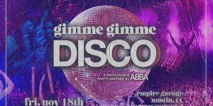 Empire Presents: Gimme Gimme Disco -11/18