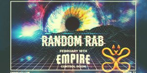 Empire Presents: Random Rab -2/18/23