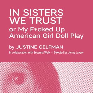 In Sisters We Trust, or My F*cked Up American Girl Doll Play