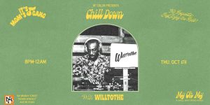 My Oh My: _OF COLOR Presents: CHILL DOWN w/ Willtothe