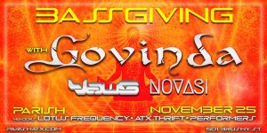 Parish Presents: Bassgiving with Govinda ft. Yaws and Novasi - 11/25