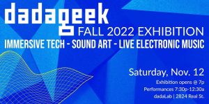 dadageek Fall 2022 Exhibition