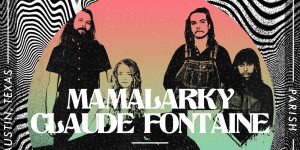 LEVITATION and Resound Presents: Mamalarky and Claude Fontaine at Parish -10/28