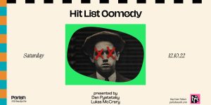 Parish Presents: Hit List Comedy w/ Dan Pyatetsky and Lukas McCrary- 12/10