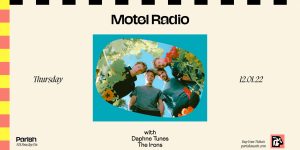 Parish Presents: Motel Radio w/ daphne tunes and The Irons -12/1