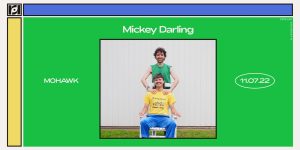 Resound Presents: Mickey Darling at Mohawk on 11/7