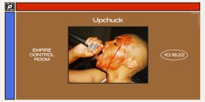 Resound Presents: Upchuck at Empire Control Room on 10/18