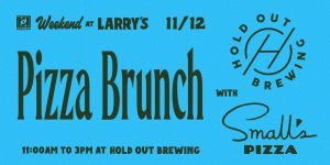 Weekend at Larry's Does Pizza Brunch on 11/12