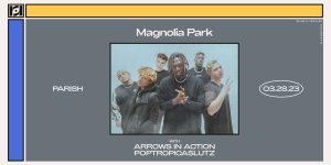 Resound and Spune Present: Magnolia Park w/ Arrows in Action and poptropicaslutz!