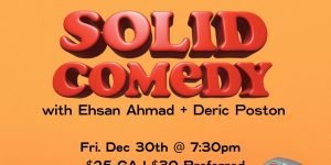 Solid Comedy With Deric Poston and Ehsan Ahmad