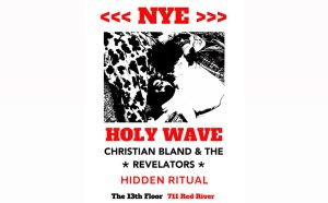 NYE with HOLY WAVE + CHRISTIAN BLAND & THE REVELATORS + HIDDEN RITUAL