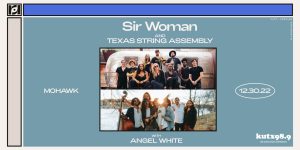 Resound & KUTX Presents: Sir Woman & Texas String Assembly w/ Angel White on 12/30